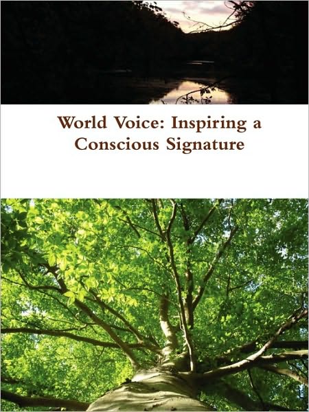 World Voice: Inspiring a Conscious Signature