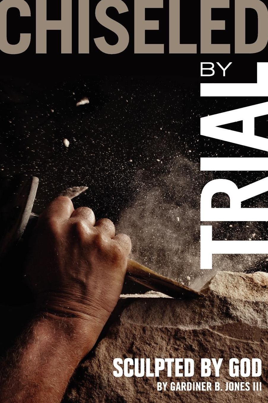 Chiseled By Trial