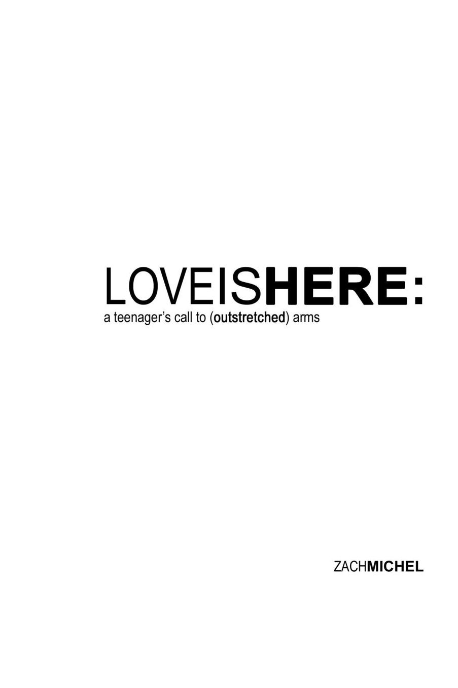 Love Is Here: A Teenager's Call to (Outstretched) Arms