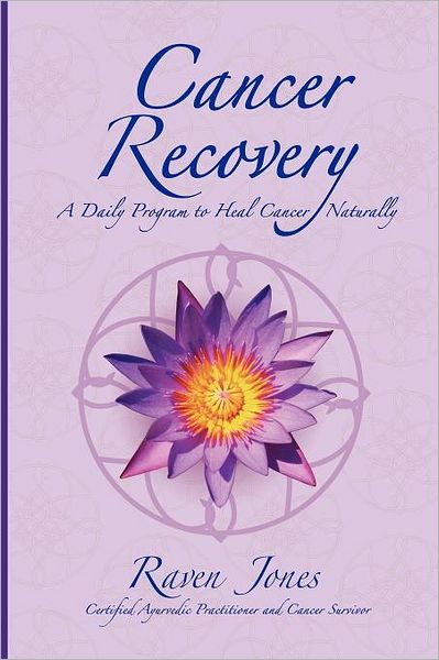 Cancer Recovery: A Daily Program to Heal Cancer Naturally