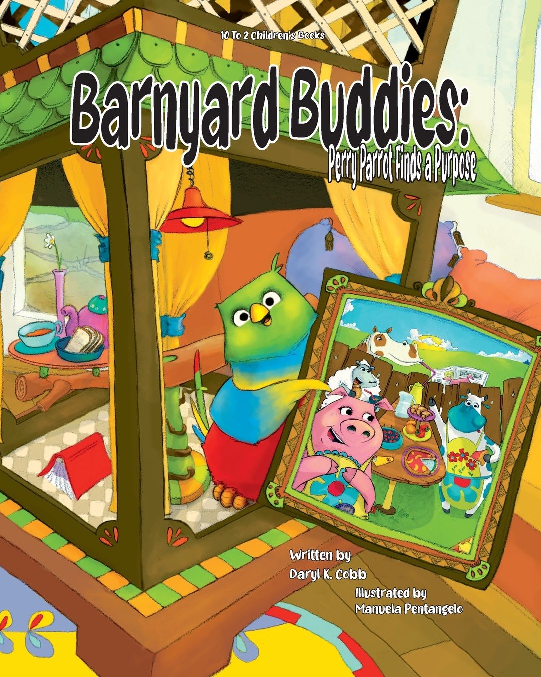 Barnyard Buddies: Perry Parrot Finds A Purpose