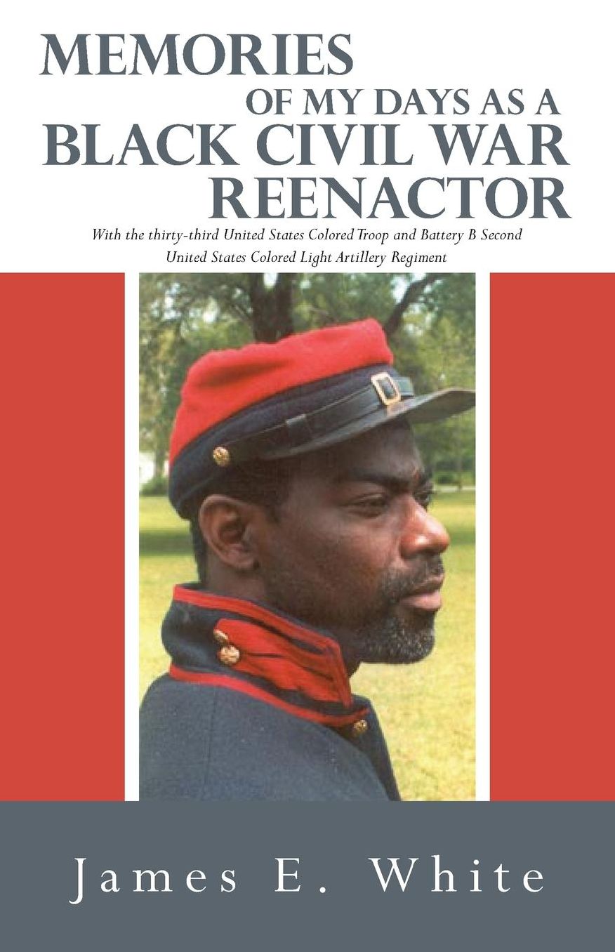 Memories of My Days as a Black Civil War Reenactor