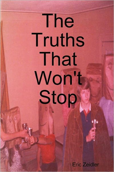 The Truths That Won'T Stop