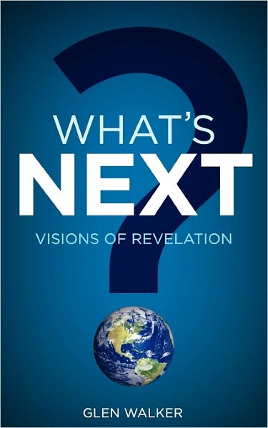 What's Next? Visions Of Revelation
