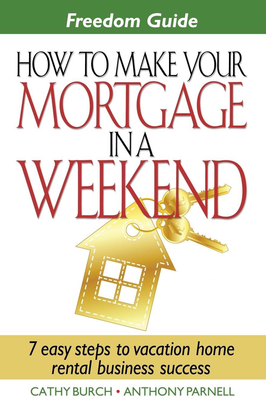 Freedom Guide- How To Make Your Mortgage In A Weekend