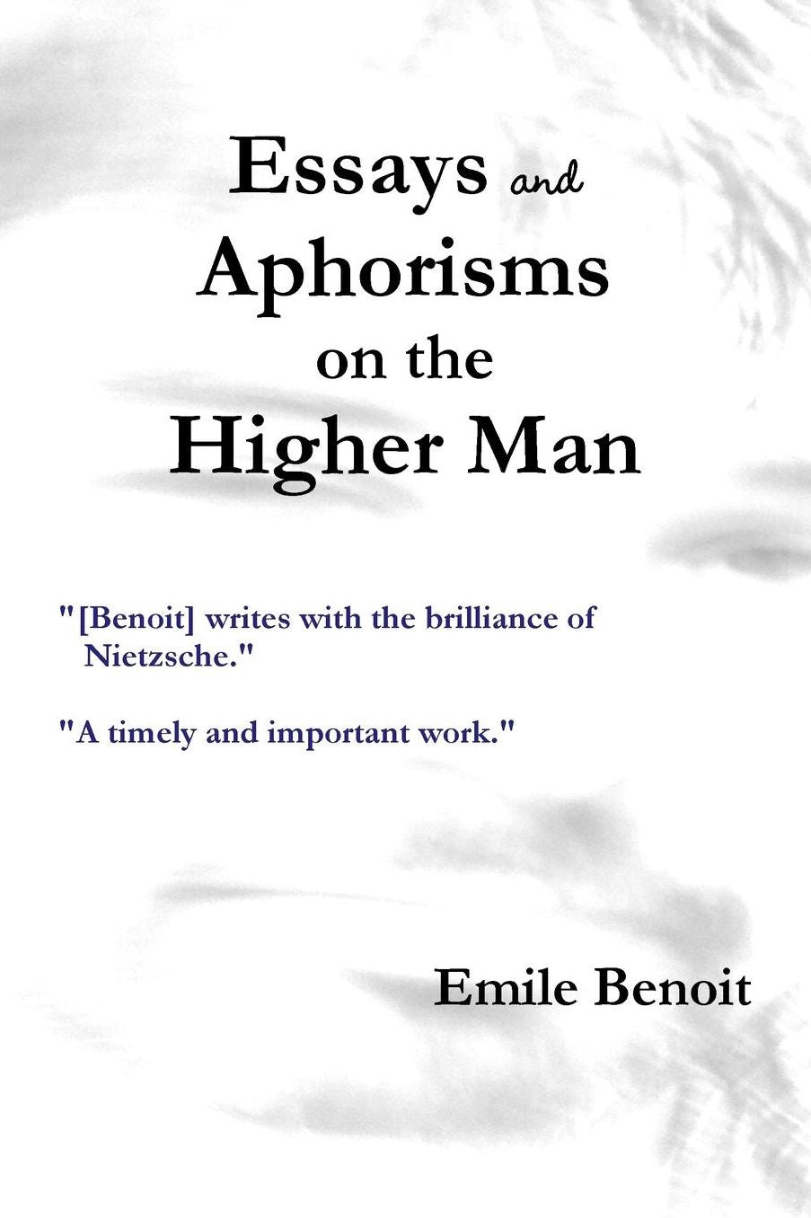 Essays And Aphorisms On The Higher Man