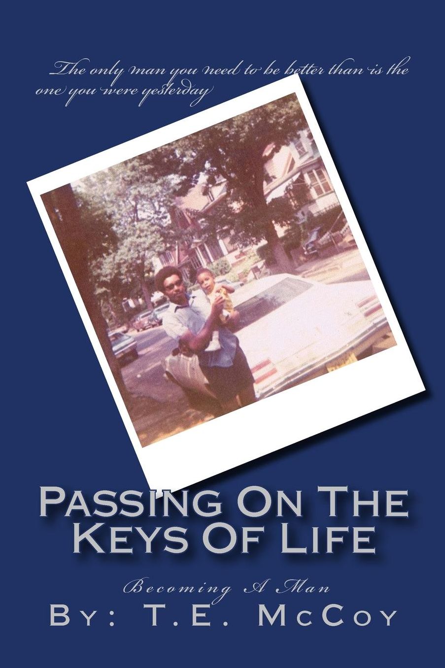 Passing on the Keys of Life: Becoming A Man