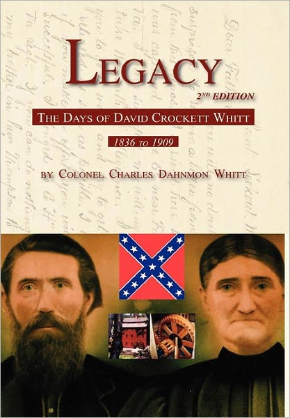 Legacy 2nd Edition, The Days Of David Crockett Whitt