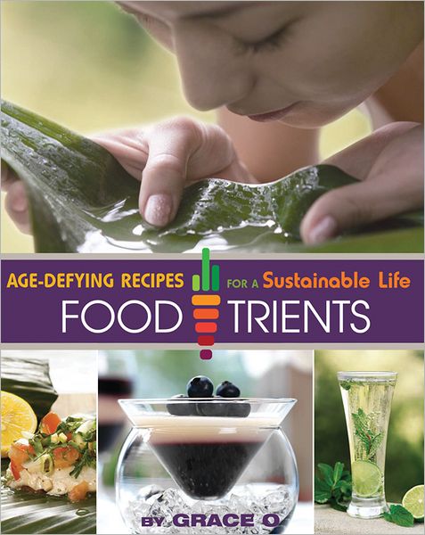 FoodTrients: Age-Defying Recipes For A Sustainable Life