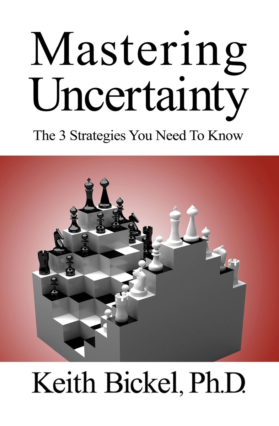 Mastering Uncertainty: The 3 Strategies You Need to Know