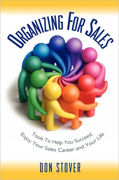 Organizing for Sales: Tools for Sales and Life Success
