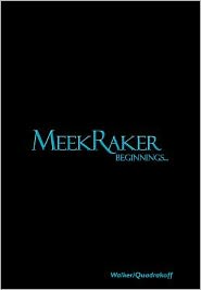 MeekRaker Beginnings...