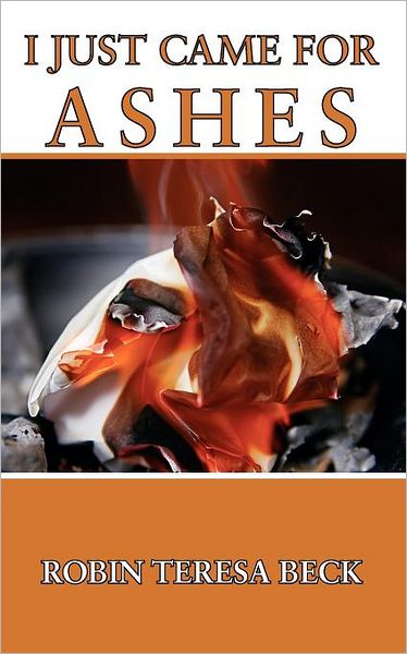 I Just Came For Ashes