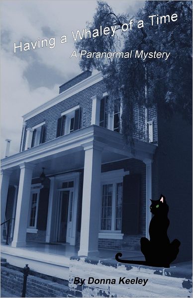 Having a Whaley of a Time: A Paranormal Mystery