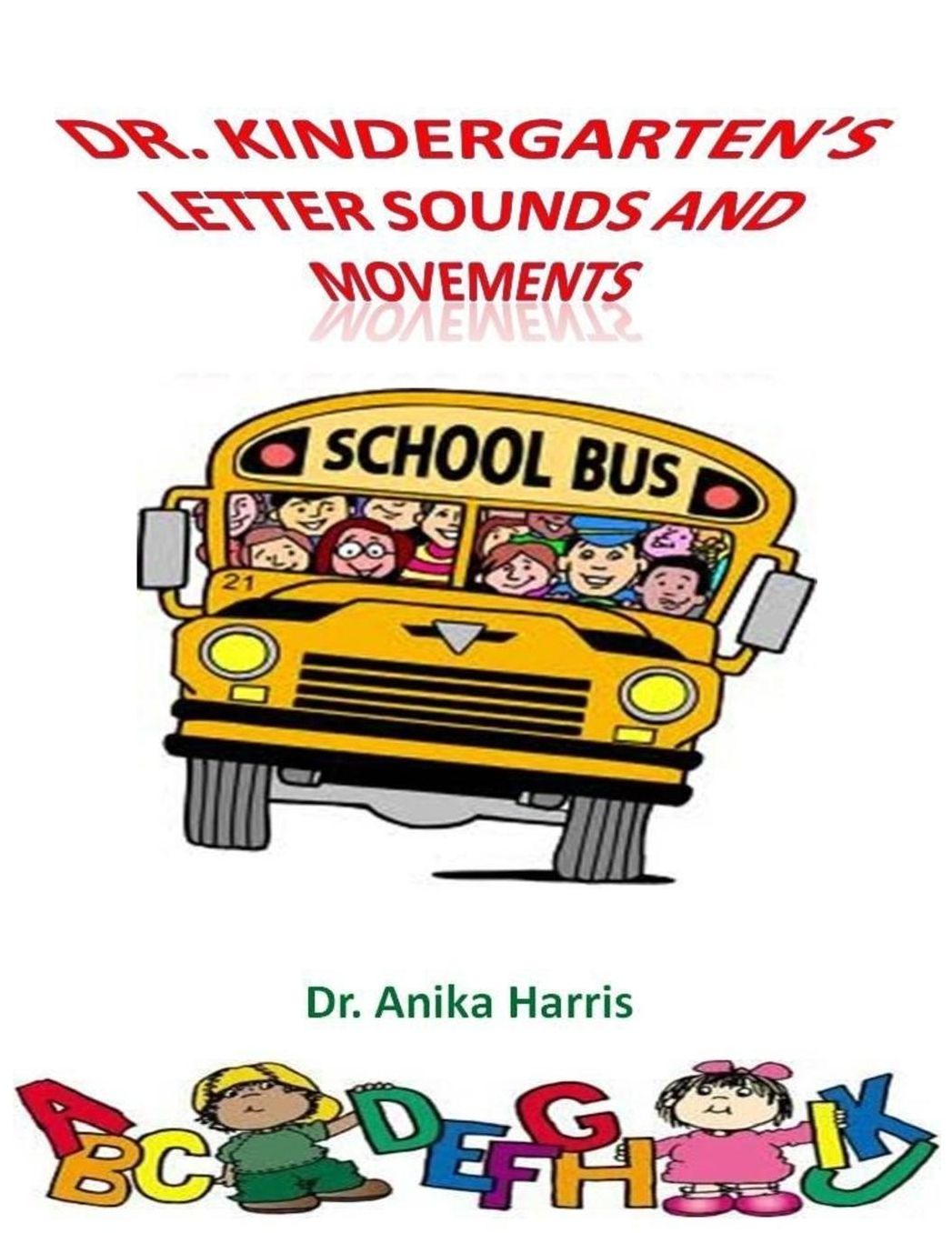 Dr. Kindergarten's Letter Sounds and Movements
