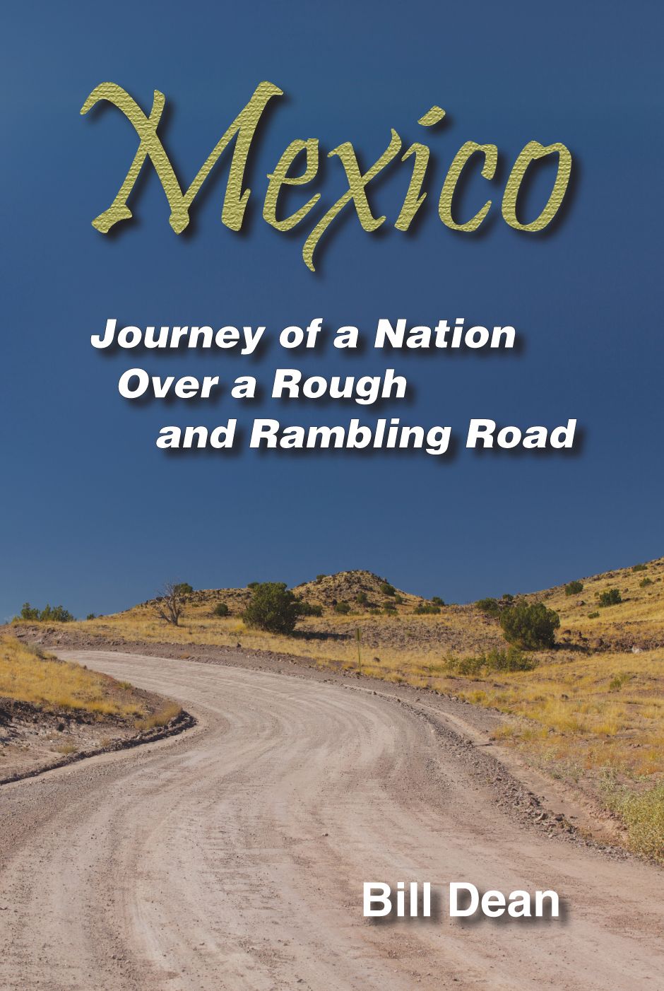Mexico - Journey of a Nation Over a Rough and Rambling Road
