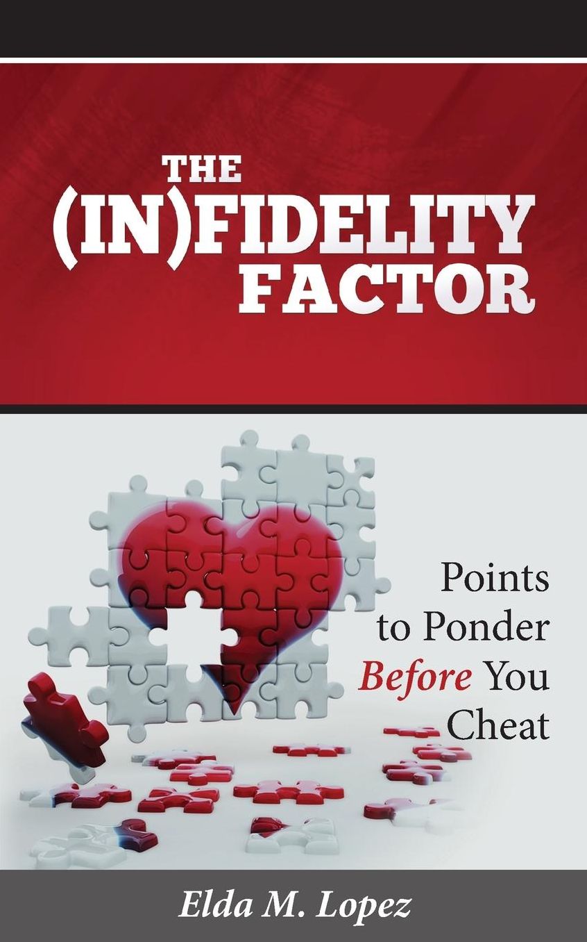 The (In)fidelity Factor: Points to Ponder Before You Cheat