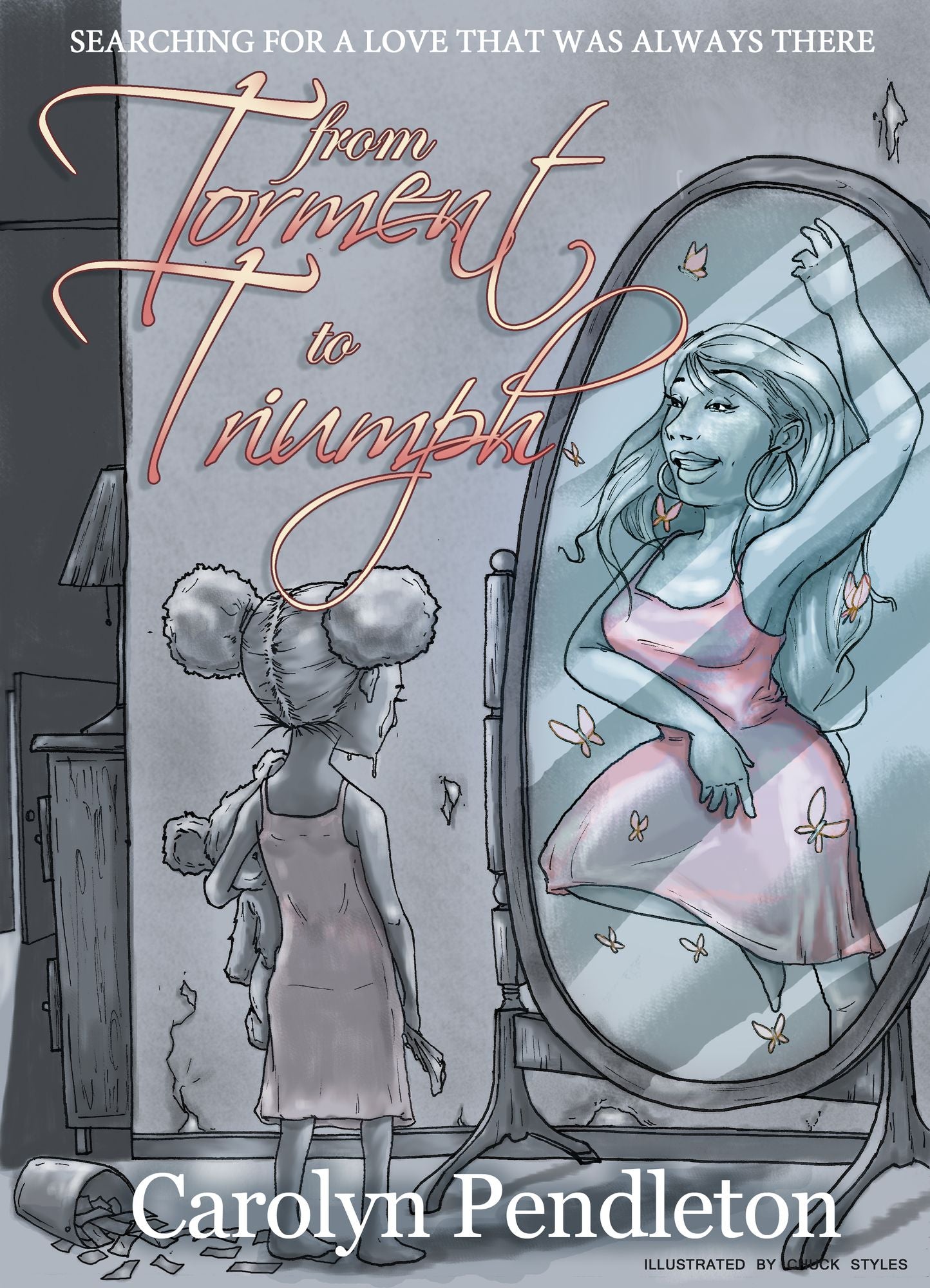 from Torment To Triumph: "Searching for a Love That Was Always There"