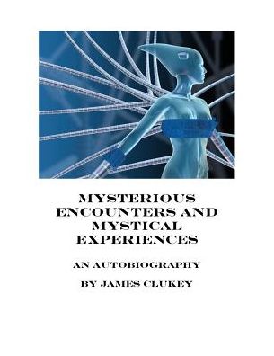 Mysterious Encounters and Mystical Experiences