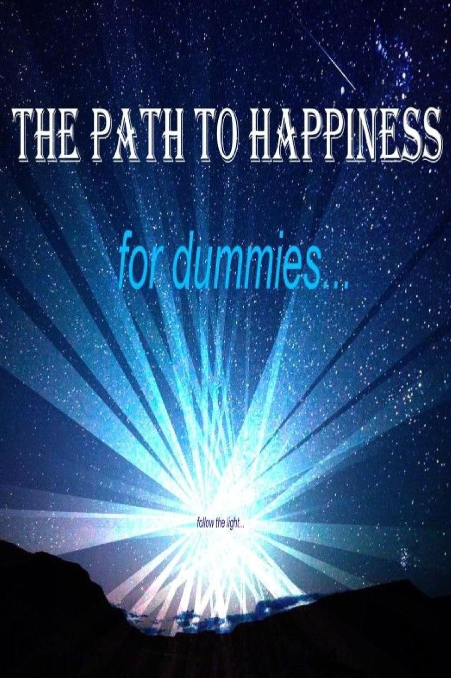 The Path to Happiness (for Dummies)