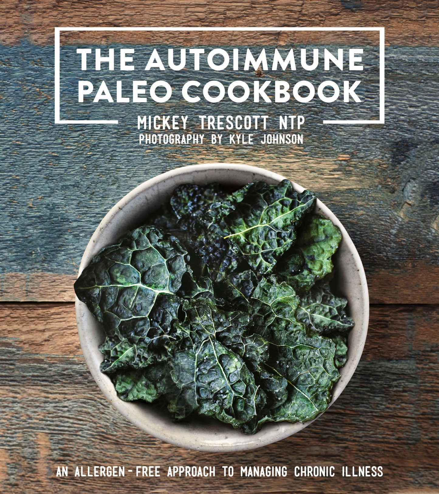 The Autoimmune Paleo Cookbook : An Allergen-free Approach to Managing Chronic Illness
