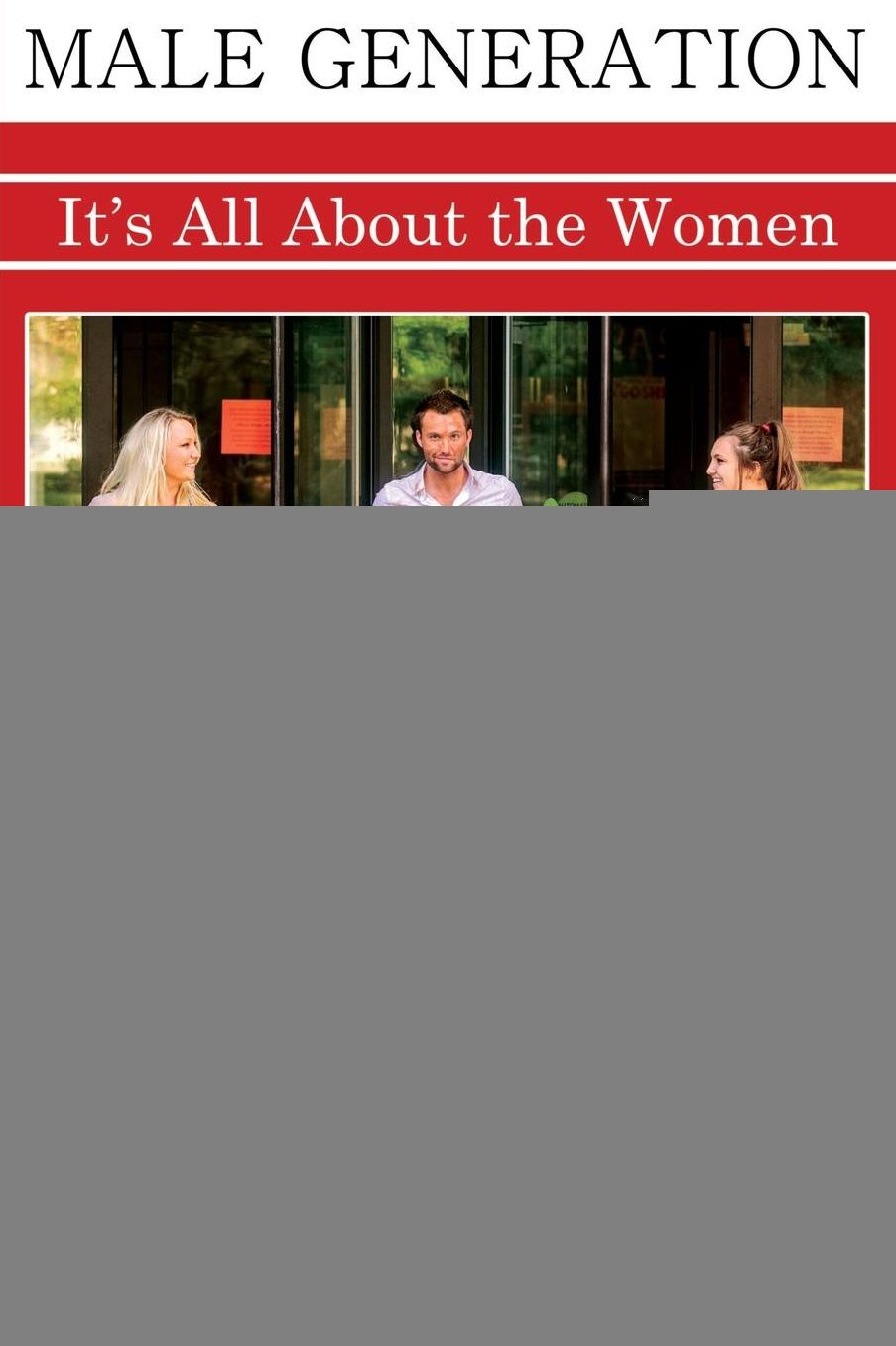 Male Generation: It's All about the Women & Being the Gentleman