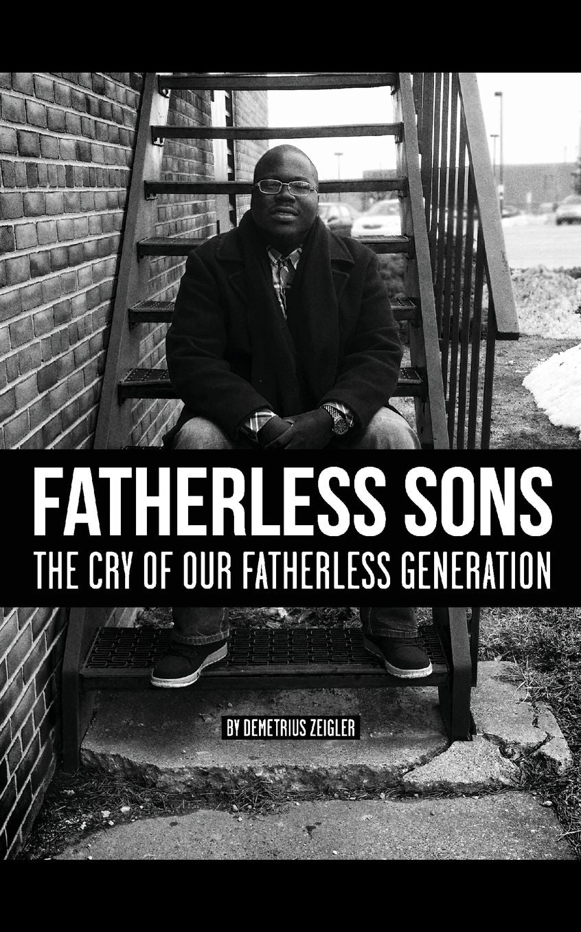 Fatherless Sons: The Cry of Our Fatherless Generation