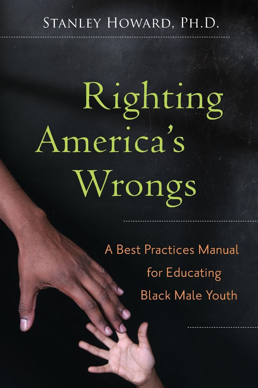 Righting America's Wrongs: A Best Practices Manual for Educating Black Male Youth