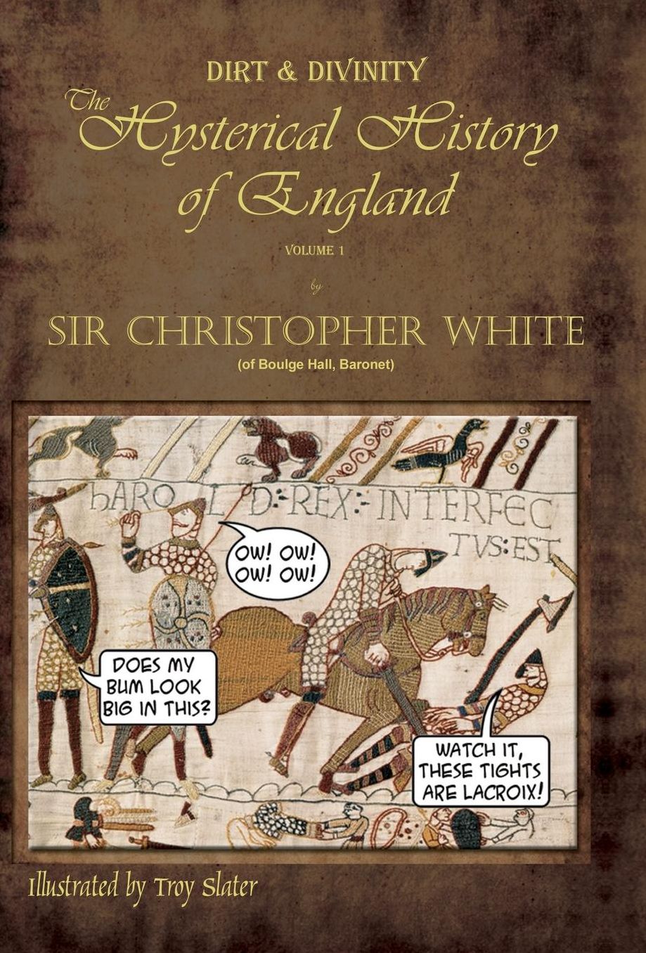 Dirt & Divinity: The Hysterical History of England - Volume 1