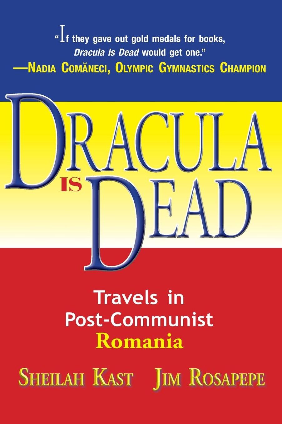 Dracula Is Dead: Travels in Post-Communist Romania