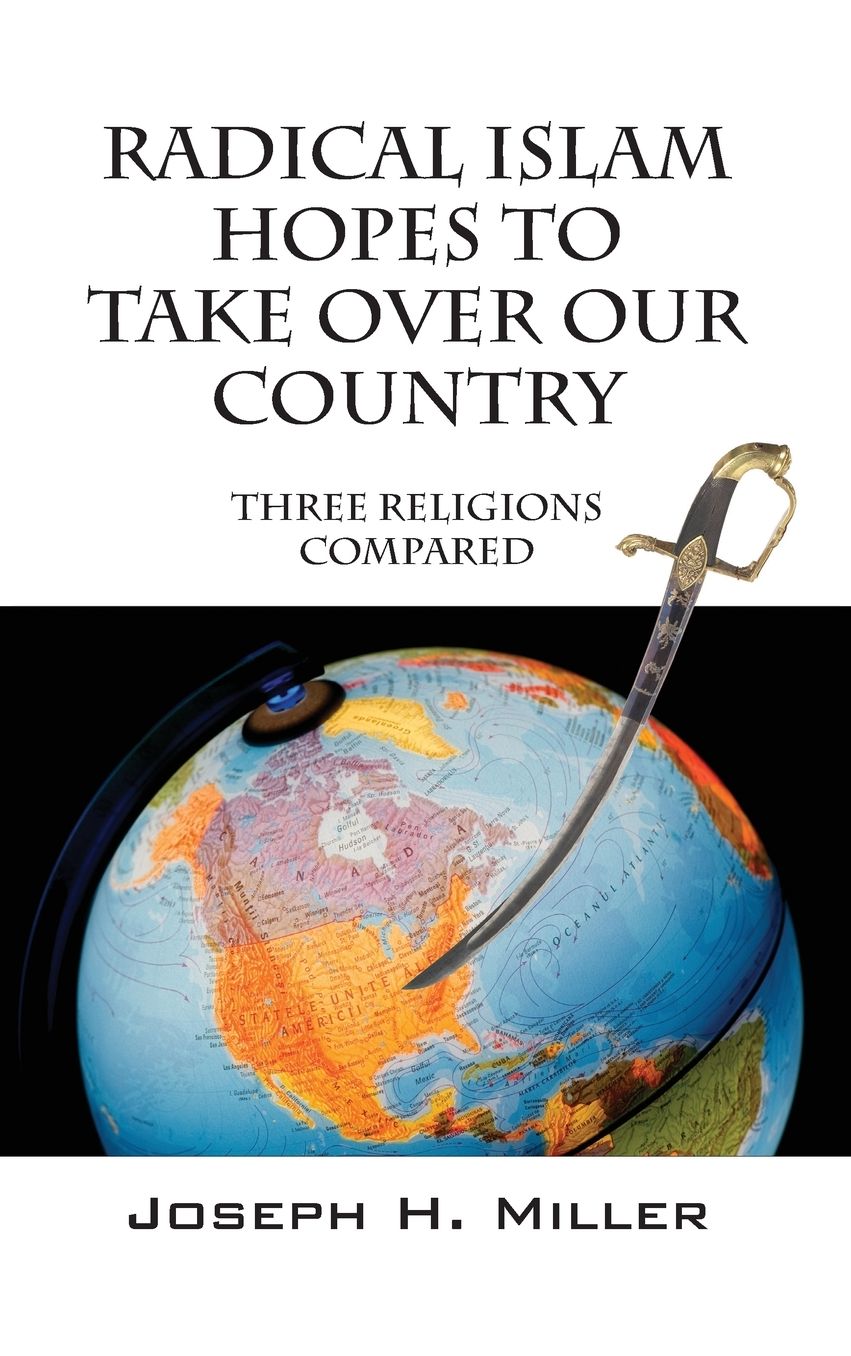 Radical Islam Hopes to Take over Our Country: Three Religions Compared