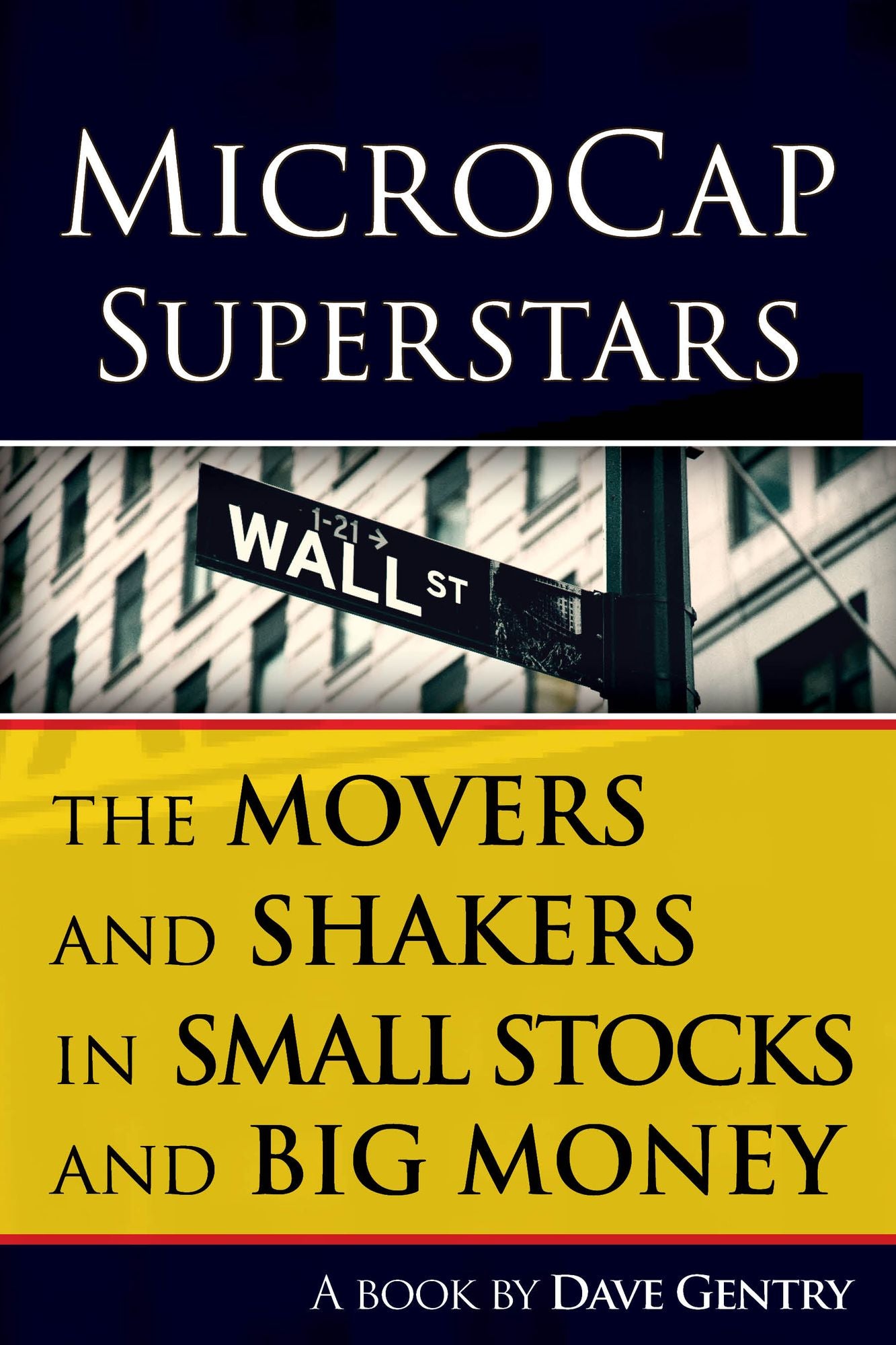 MicroCap Superstars: The Movers and Shakers in Small Stocks, and Big Money