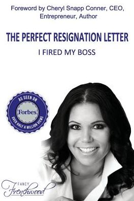 The Perfect Resignation Letter: I Fired My Boss