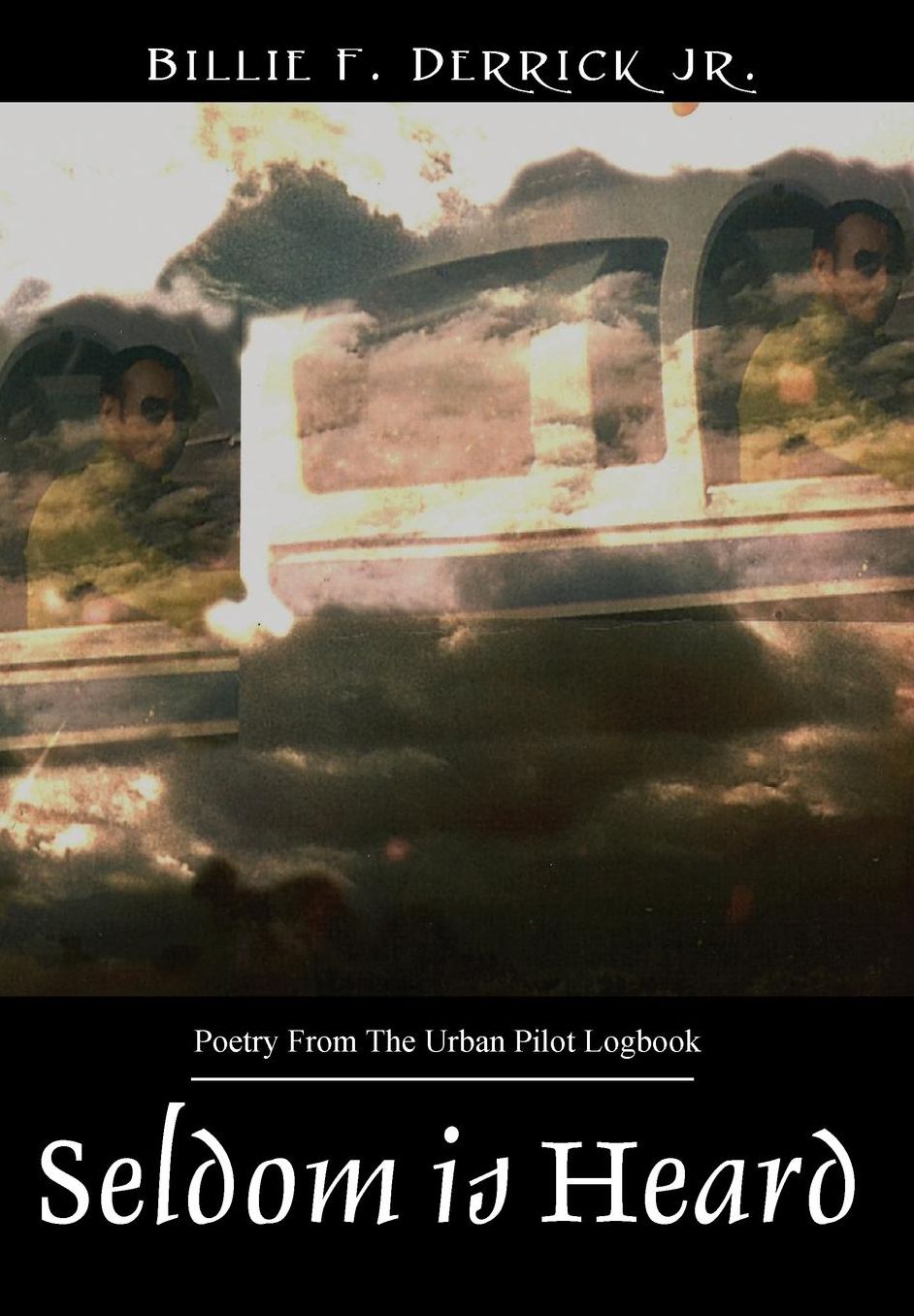 Seldom is Heard: Poetry From The Urban Pilot Logbook
