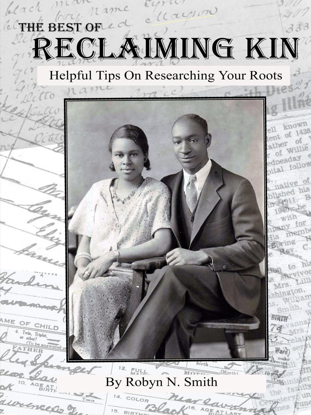 The Best of Reclaiming Kin: Helpful Tips On Researching Your Roots