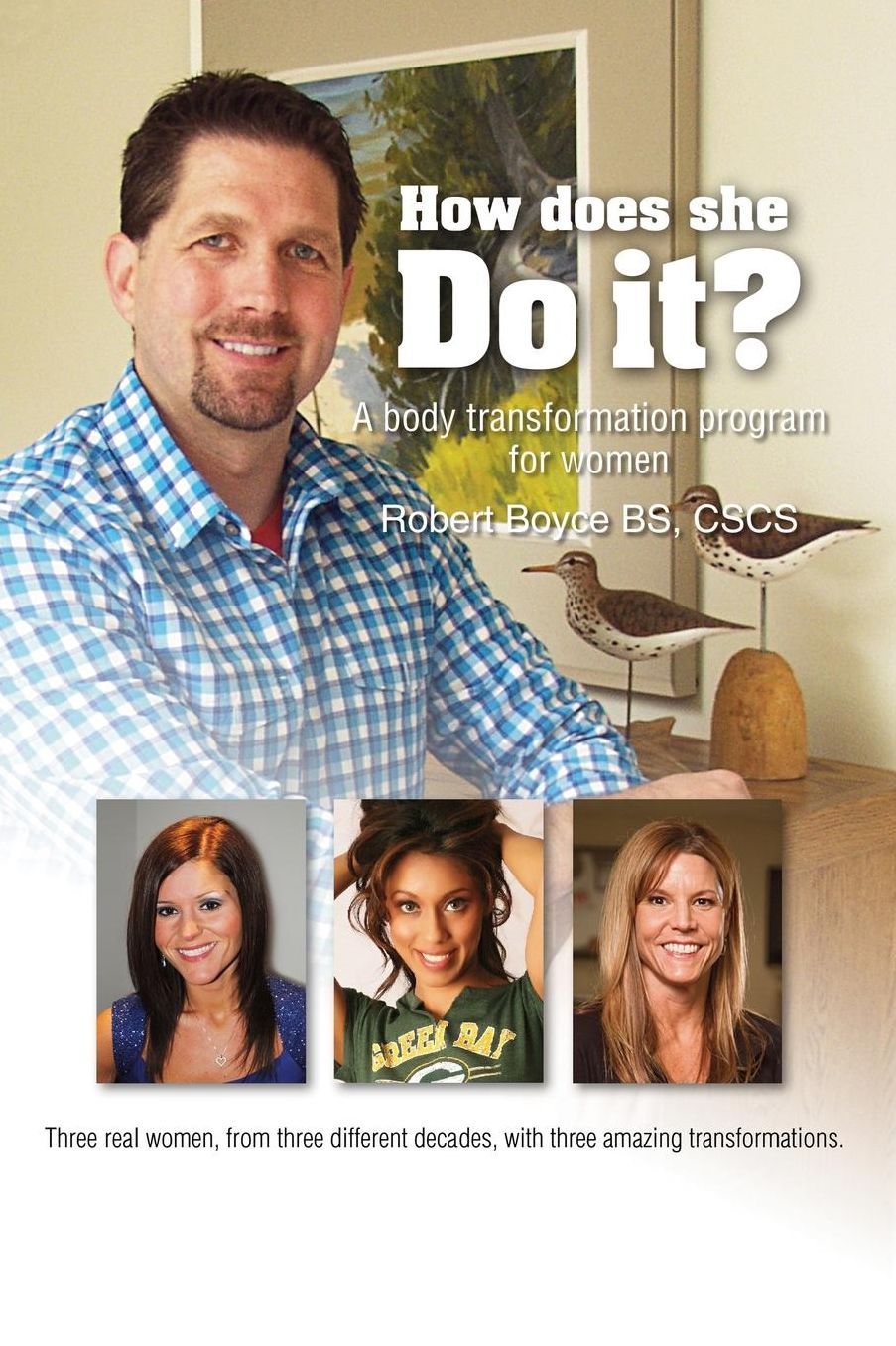 How Does She DO IT?: "Real answers and examples of how to transform your body at any age"