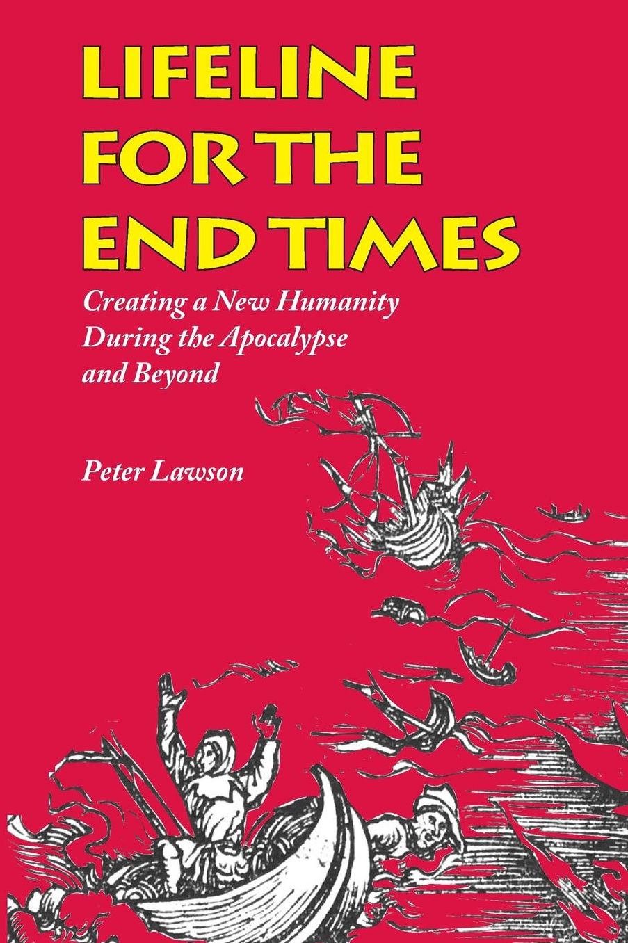 Lifeline for the End Times: Creating a New Humanity During the Apocalypse and Beyond