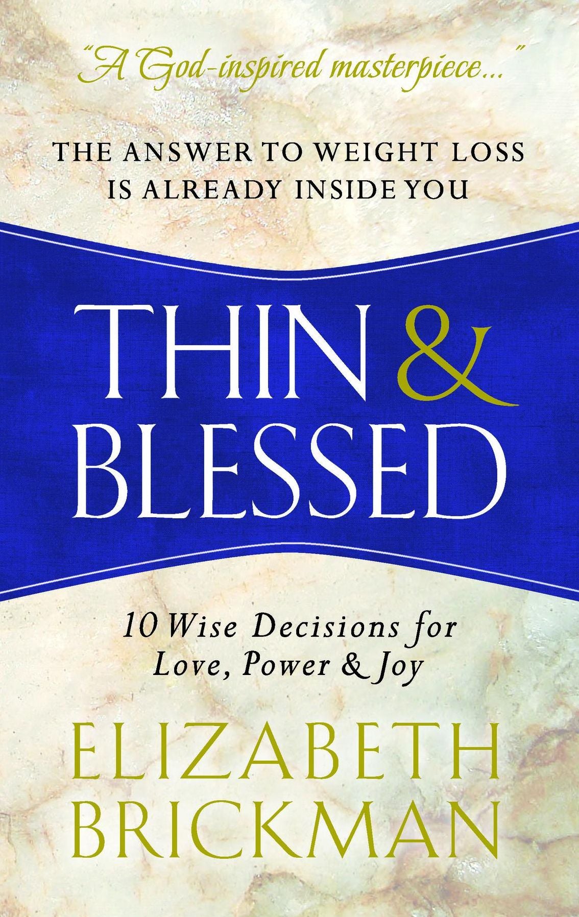 Thin & Blessed: 10 Wise Decisions for Love, Power & Joy