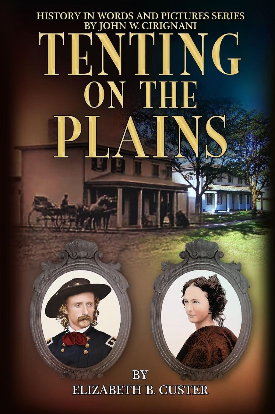 Tenting on the Plains: General Custer in Kansas and Texas