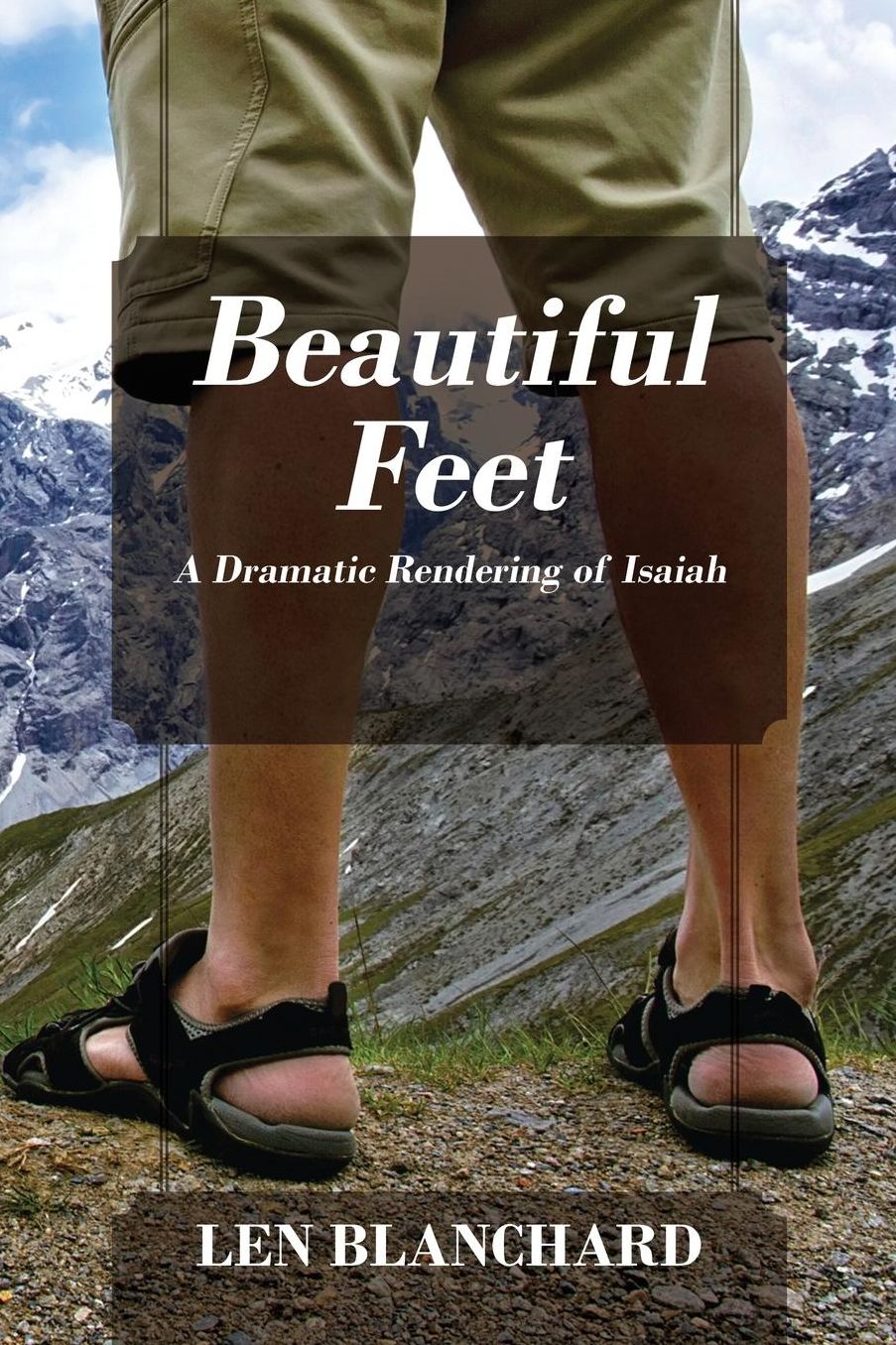 Beautiful Feet: A Dramatic Rendering of Isaiah