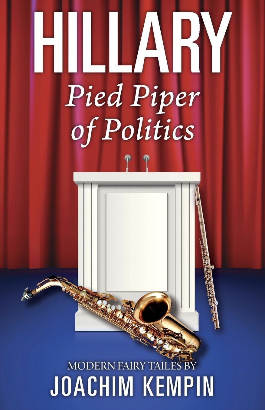 Hillary: Pied Piper of Politics Modern Fairy Tales By