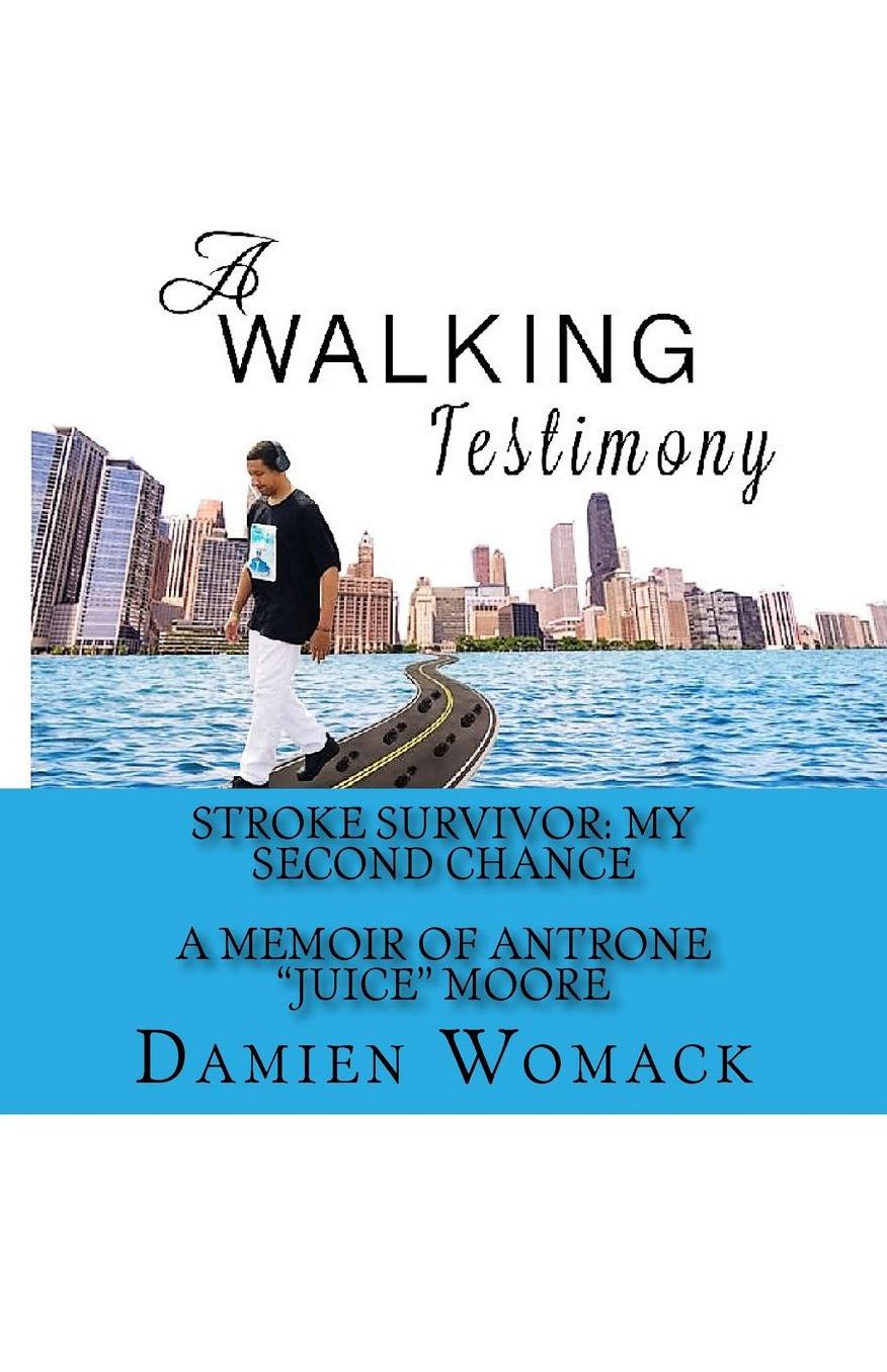 A Walking Testimony: Stroke Survivor: My Second Chance