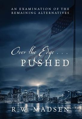 Over the Edge ... Pushed: An Examination of the Remaining Alternatives