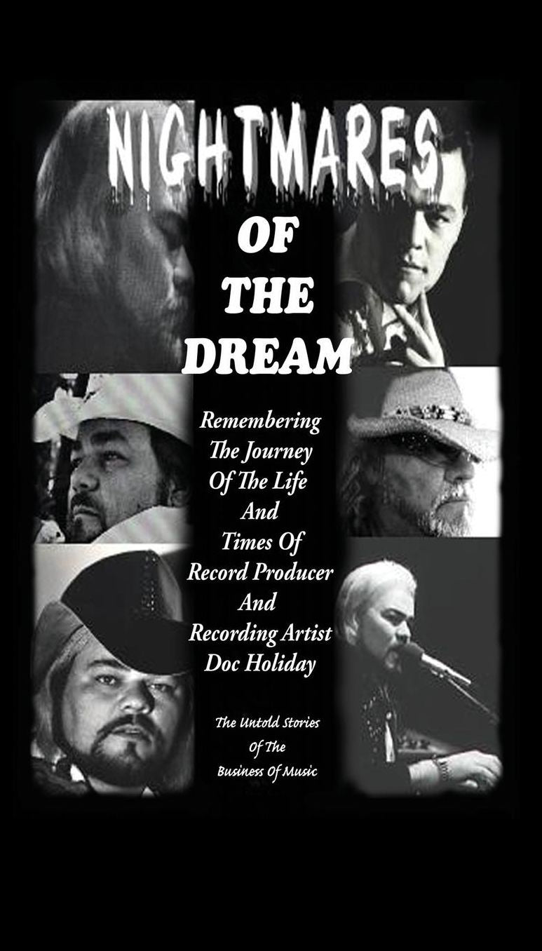 NIGHTMARES OF THE DREAM: Remembering the Journey of the Life and Times of Record Producer and Recording Artist Doc Holiday