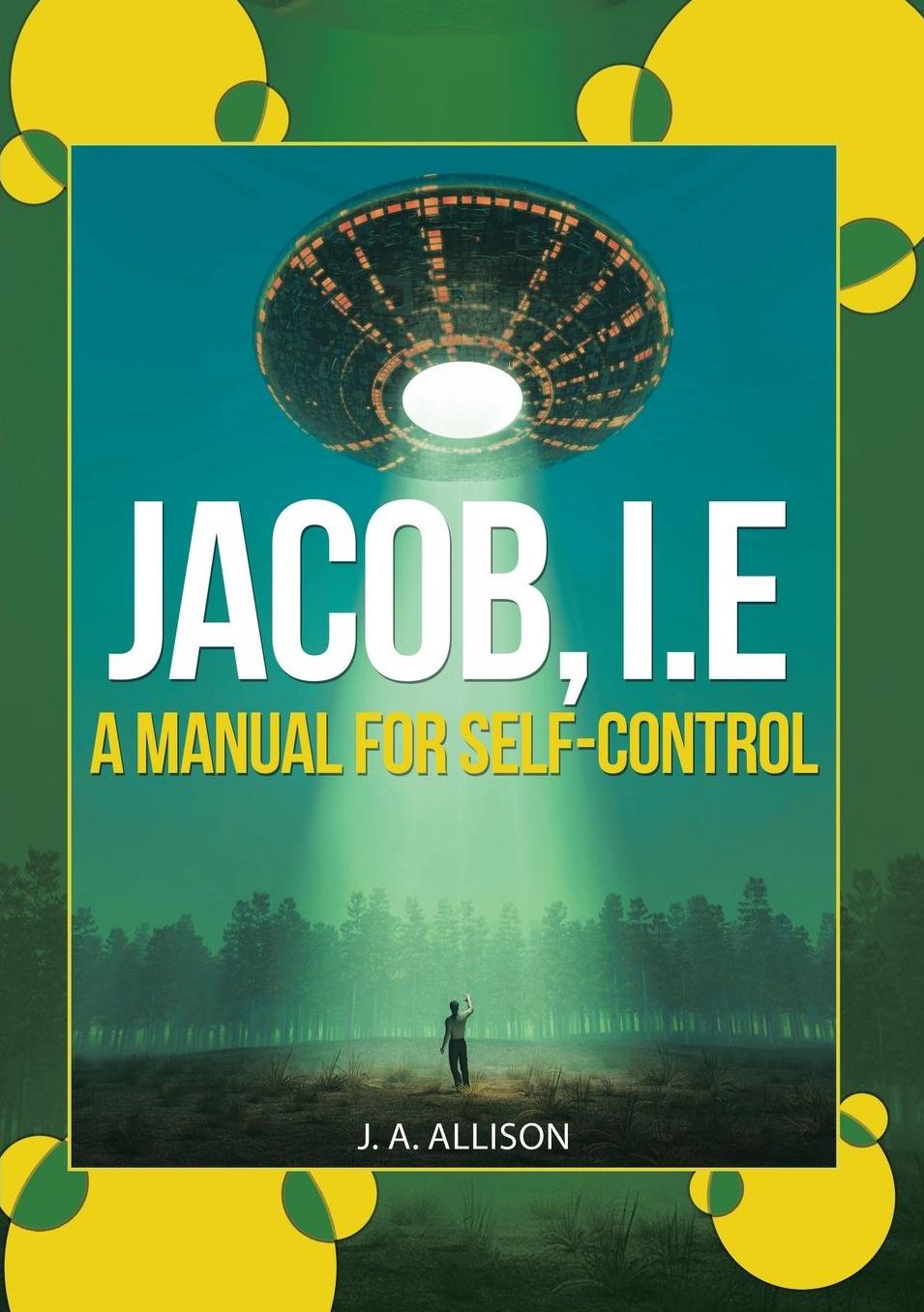 Jacob, I.e: A Manual for Self-Control