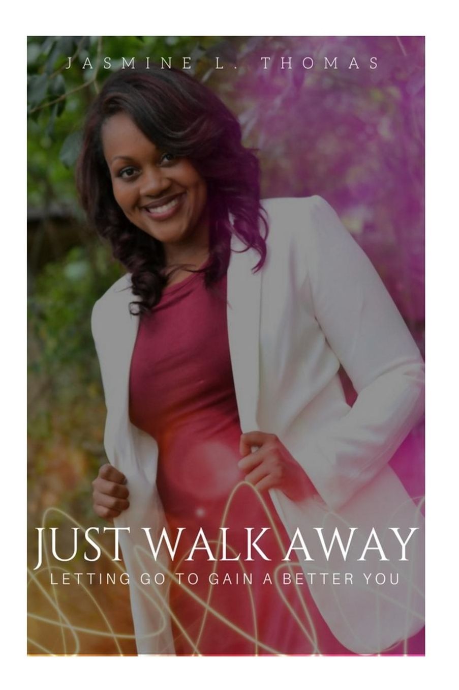 Just Walk Away: Letting Go to Gain a Better You