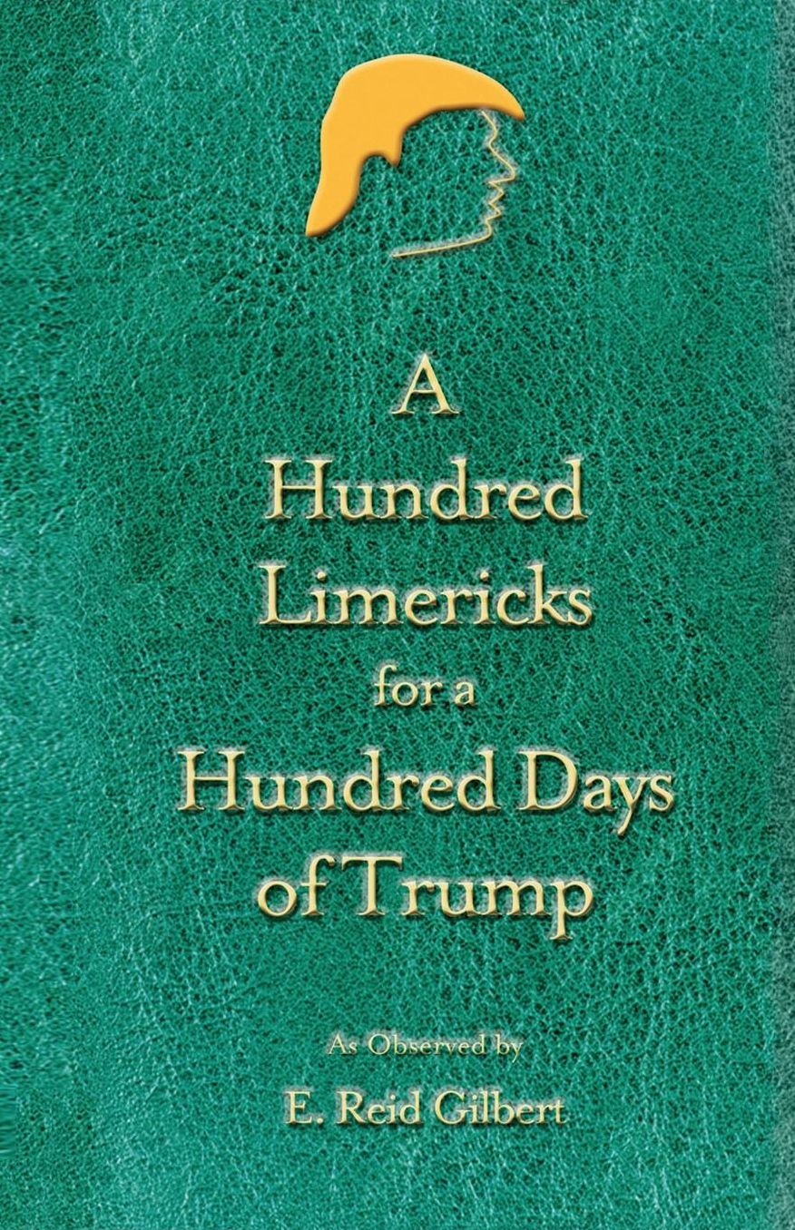 A Hundred Limericks for a Hundred Days of Trump