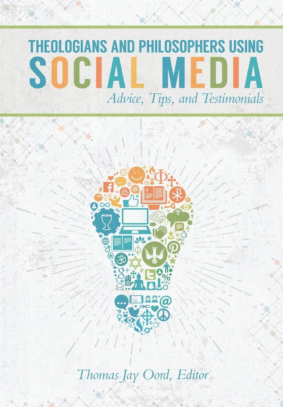 Theologians and Philosophers Using Social Media: Advice, Tips, and Testimonials