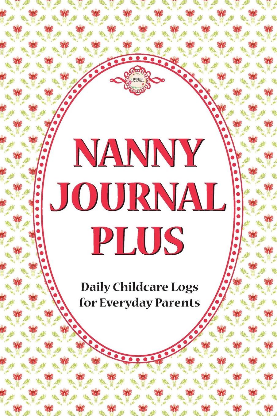 Nanny Journal Plus: Daily Childcare Logs for Everyday Parents