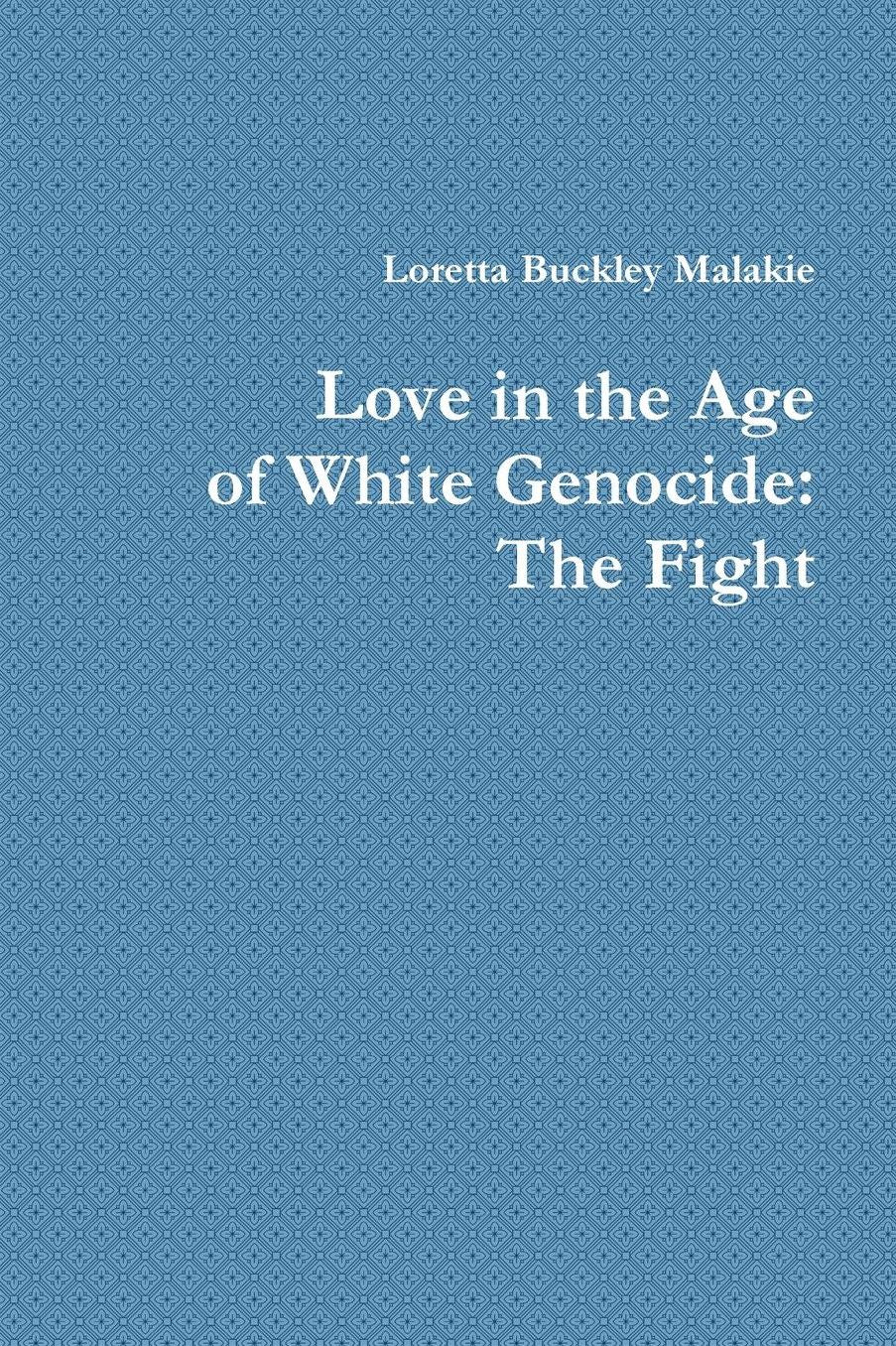 Love in the Age of White Genocide: The Fight